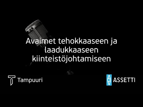 Tampuuri x Assetti webinaari: Avaimet tehokkaaseen ja laadukkaaseen kiinteistöjohtamiseen